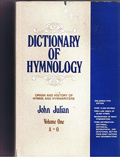 9780825429606: Dictionary of hymnology: Origin and history of Christian hymns and hymnwriters of all ages and nations