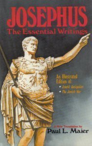 Stock image for Josephus, the Essential Writings: A Condensation of Jewish Antiquities and the Jewish War for sale by SecondSale