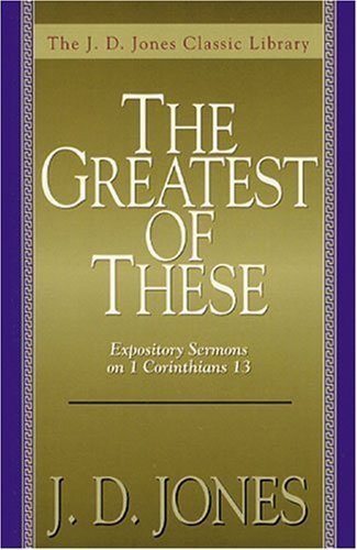 Stock image for The Greatest of These, The: Expository Sermons on 1 Corinthians 1 for sale by Hawking Books