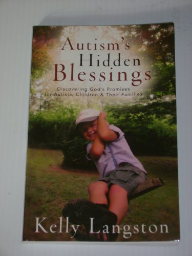 Stock image for Autism's Hidden Blessings: Discovering God's Promises for Autistic Children & Their Families for sale by SecondSale