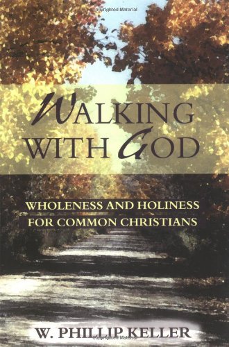 Imagen de archivo de Walking with God: Wholeness and Holiness for Common Christians a la venta por ThriftBooks-Atlanta