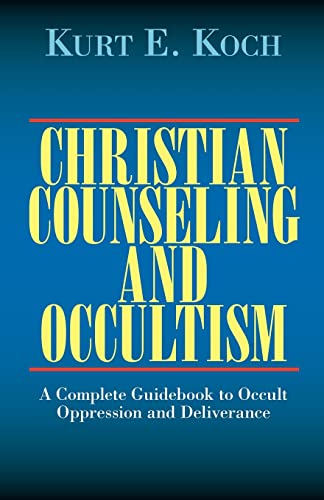 9780825430107: Christian Counselling and Occultism: The Counselling of the Psychically Disturbed and Those Oppressed through Involvement in Occultism. A Practical, ... the Light of Present Day Psychological and M