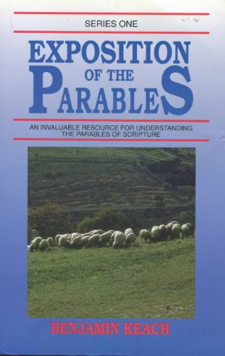 Exposition of the Parables (Series One) (9780825430558) by Keach, Benjamin