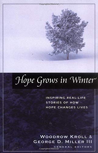 9780825430626: Hope Grows in Winter: Inspiring Real-Life Stories of How Hope Changes Lives
