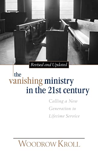 Beispielbild fr The Vanishing Ministry in the 21st Century : Calling a New Generation to Lifetime Service zum Verkauf von Better World Books