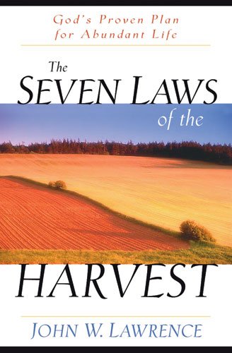 9780825430879: The Seven Laws of the Harvest: God's Proven Plan for Abundant Life