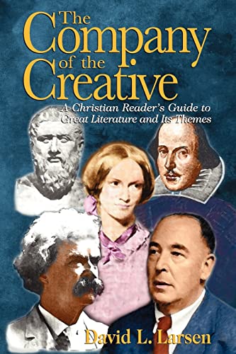 Beispielbild fr The Company of the Creative: A Christian Reader's Guide to Great Literature and Its Themes zum Verkauf von HPB-Ruby