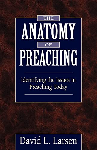 Beispielbild fr The Anatomy of Preaching: Identifying the Issues in Preaching Today zum Verkauf von BooksRun