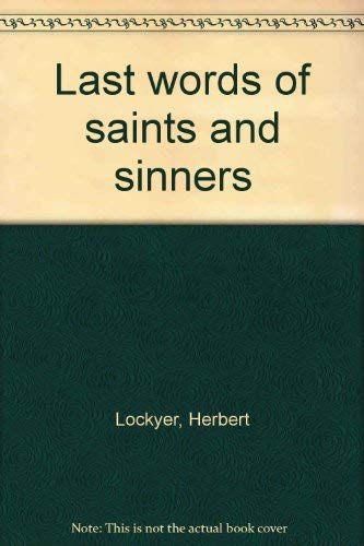 Stock image for Last Words of Saints and Sinners for sale by Better World Books: West