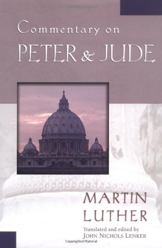 Beispielbild fr Commentary on Peter & Jude (Luther Classic Commentaries) zum Verkauf von SecondSale