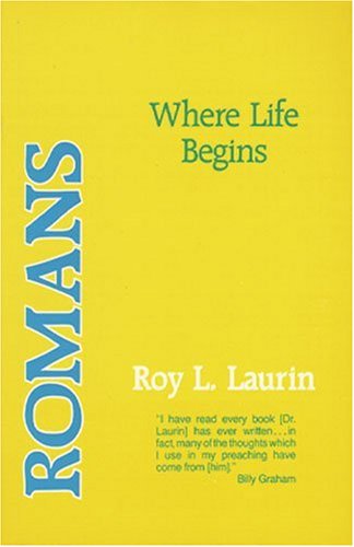 Romans: Where Life Begins (9780825431302) by Laurin, Roy L.