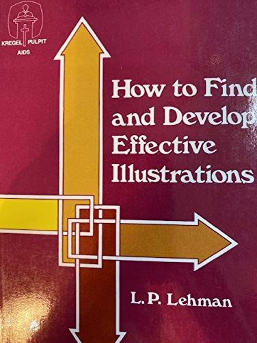 Beispielbild fr How to Find and Develop Effective Illustrations: The How and Why of Sermon Illustration zum Verkauf von ThriftBooks-Atlanta