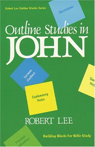 9780825431401: Outline Studies in John (Robert Lee Outline Studies Series)