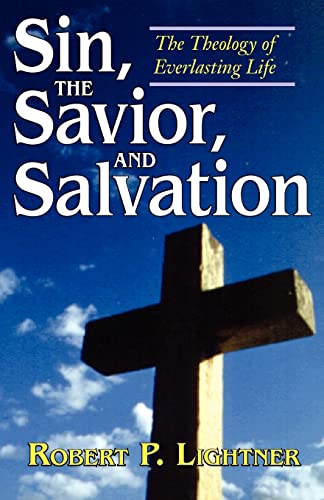 Beispielbild fr Sin, the Savior, and Salvation: The Theology of Everlasting Life zum Verkauf von BooksRun