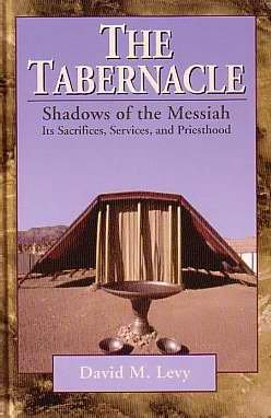 Stock image for The Tabernacle - Shadows of the Messiah : Its Sacrifices, Services, and Priesthood for sale by Better World Books