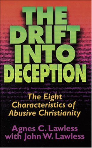 Stock image for The Drift into Deception: The Eight Characteristics of Abusive Christianity for sale by St Vincent de Paul of Lane County