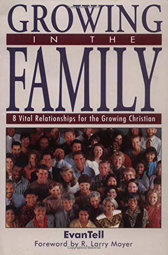Beispielbild fr Growing in the Family: 8 Vital Relationships for the Growing Christian zum Verkauf von HPB-Emerald