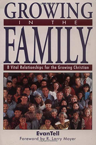 Imagen de archivo de Growing in the Family: 8 Vital Relationships for the Growing Christian a la venta por HPB-Emerald