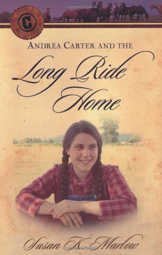 

Andrea Carter and the Long Ride Home (Circle C Adventures #1)