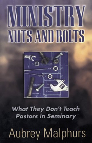 Beispielbild fr Ministry Nuts and Bolts : What They Don't Teach Pastors in Seminary zum Verkauf von Better World Books