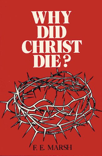 9780825432491: Why Did Christ Die