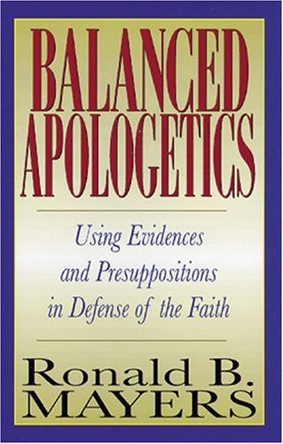 Beispielbild fr Balanced Apologetics: Using Evidences and Presuppositions in Defe zum Verkauf von Hawking Books