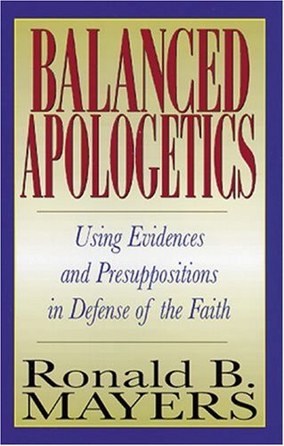 Imagen de archivo de Balanced Apologetics: Using Evidences and Presuppositions in Defe a la venta por Hawking Books