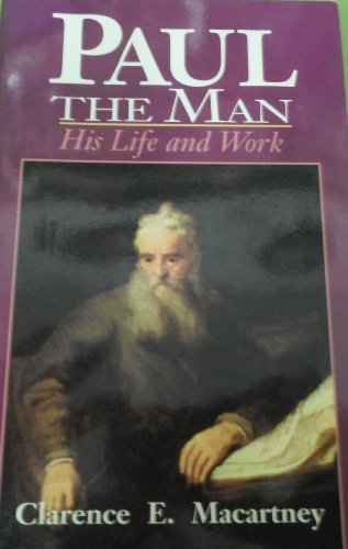 Imagen de archivo de Paul the Man: His Life and Work a la venta por Books of the Smoky Mountains