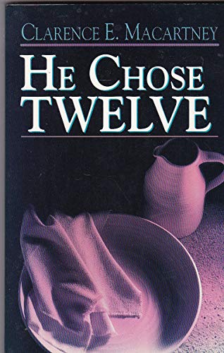 Stock image for He Chose Twelve for sale by WorldofBooks
