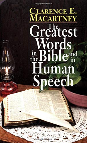 9780825432712: Greatest Words in the Bible and in Human Speech