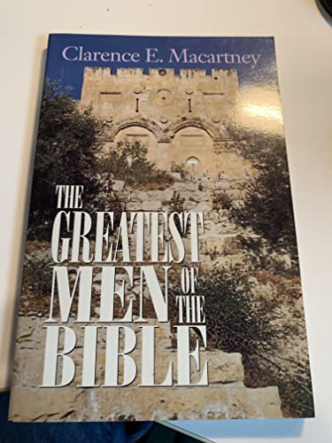 Stock image for The Greatest Men of the Bible for sale by ThriftBooks-Dallas