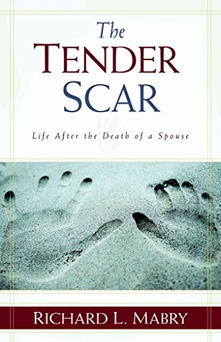 9780825433405: The Tender Scar: Life After the Death of a Spouse