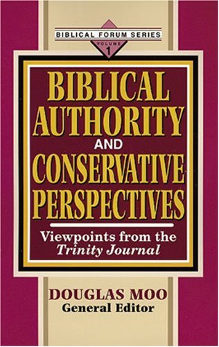 Imagen de archivo de Biblical Authority and Conservative Perspectives, Vol. 1: Viewpoints from Trinity Journal (Biblical Forum Series) a la venta por Red's Corner LLC