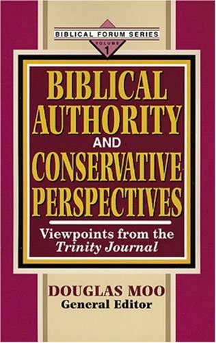 Stock image for Biblical Authority and Conservative Perspectives, Vol. 1: Viewpoints from Trinity Journal (Biblical Forum Series) for sale by Red's Corner LLC