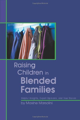 Stock image for Raising Children in Blended Families: Helpful Insights, Expert Opinions, and True Stories for sale by ThriftBooks-Dallas