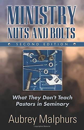 Imagen de archivo de Ministry Nuts and Bolts: What They Don't Teach Pastors in Seminary a la venta por SecondSale