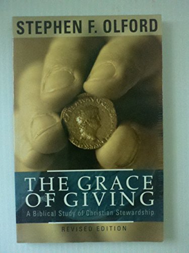 The Grace of Giving: A Biblical Study of Christian Stewardship (9780825433627) by Olford, Stephen F.