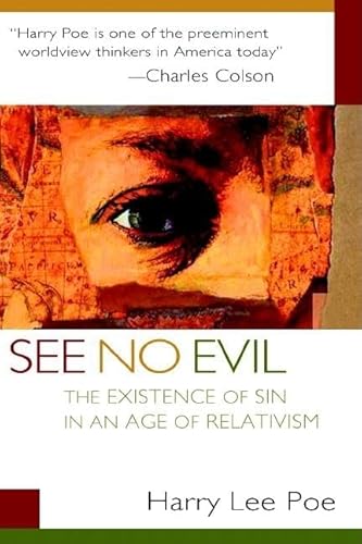 Beispielbild fr See No Evil: The Existence of Sin in an Age of Relativism zum Verkauf von SecondSale