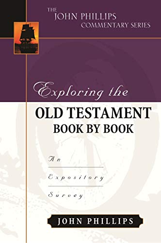 9780825433733: Exploring the Old Testament Book by Book – An Expository Survey (John Phillips Commentary)