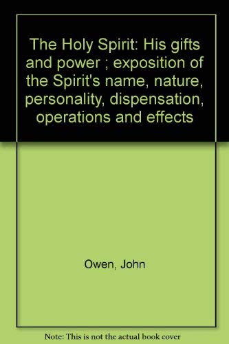 9780825434044: The Holy Spirit: His gifts and power ; exposition of the Spirit's name, nature, personality, dispensation, operations and effects