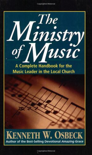 9780825434105: Ministry of Music: A Complete Handbook for the Music Leader in the Local Church