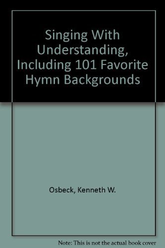 Stock image for Singing with Understanding : Includes 101 Hymn Stories for sale by Better World Books
