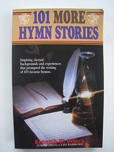 Stock image for 101 More Hymn Stories: The Inspiring True Stories Behind 101 Favorite Hymns for sale by SecondSale