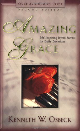 9780825434488: Amazing Grace: 366 Inspiring Hymn Stories for Daily Devotions