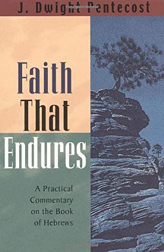 Beispielbild fr Faith That Endures: A Practical Commentary on the Book of Hebrews zum Verkauf von Front Cover Books