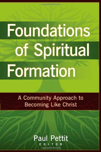 Stock image for Foundations of Spiritual Formation: A Community Approach to Becoming Like Christ for sale by ThriftBooks-Dallas