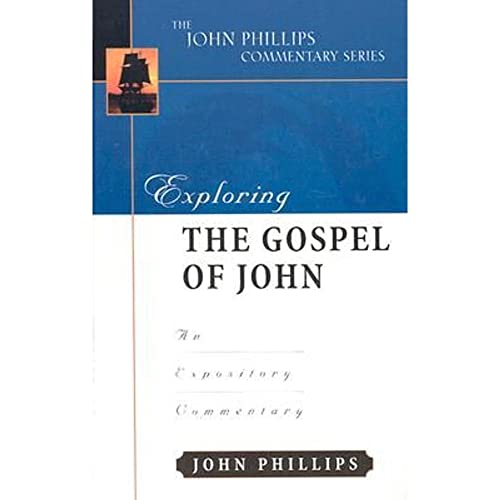 9780825434891: Exploring the gospel of john: An Expository Commentary