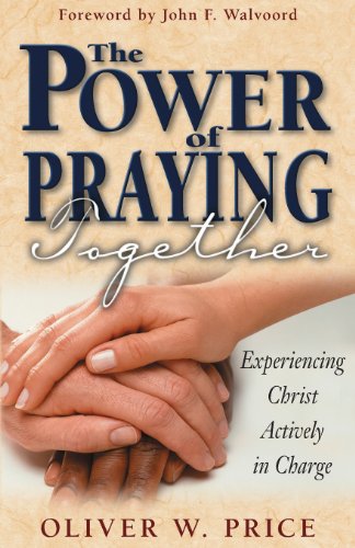 Beispielbild fr The Power of Praying Together: Experiencing Christ Actively in Charge zum Verkauf von Gulf Coast Books