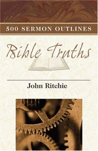 Stock image for 500 Sermon Outlines on Basic Bible Truths (John Ritchie Sermon Ou for sale by Hawking Books