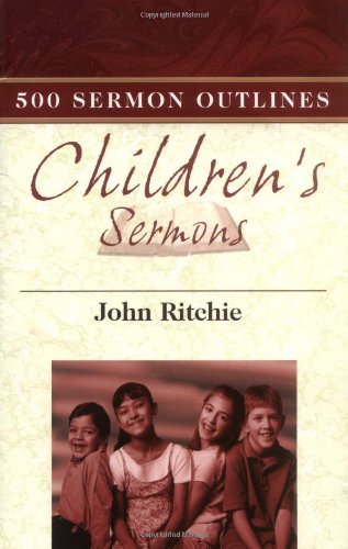9780825435843: 500 Children's Sermon Outlines (John Ritchie Sermon Series) (John Ritchie Sermon Outline)